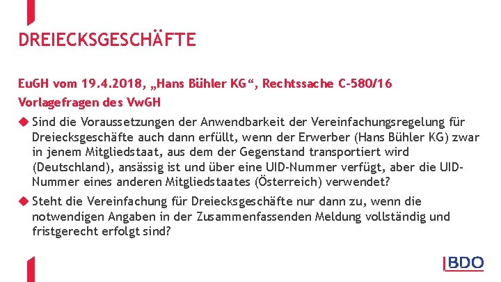 DREIECKSGESCHÄFTE Eu. GH vom 19. 4. 2018, „Hans Bühler KG“, Rechtssache C-580/16 Vorlagefragen des