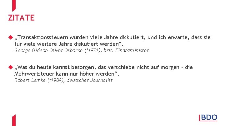 ZITATE u „Transaktionssteuern wurden viele Jahre diskutiert, und ich erwarte, dass sie für viele