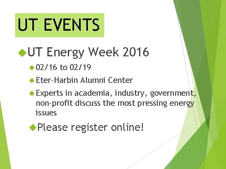 UT EVENTS UT Energy Week 2016 02/16 to 02/19 Eter-Harbin Alumni Center Experts in