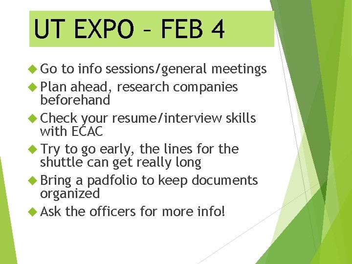 UT EXPO – FEB 4 Go to info sessions/general meetings Plan ahead, research companies