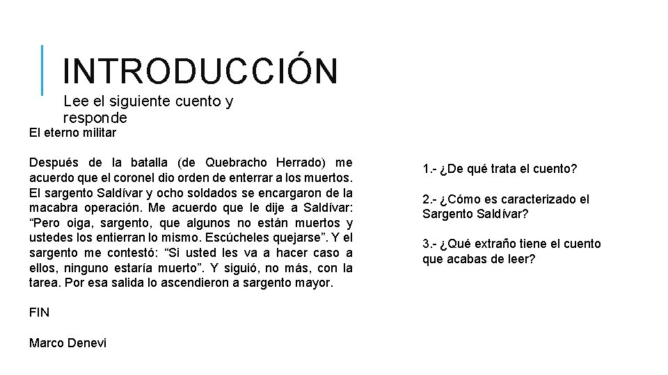 INTRODUCCIÓN Lee el siguiente cuento y responde El eterno militar Después de la batalla