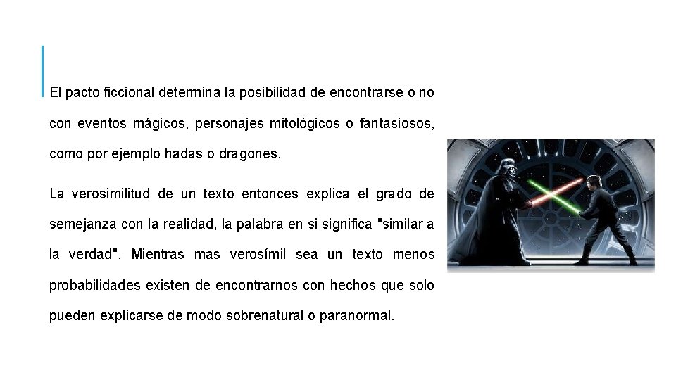 El pacto ficcional determina la posibilidad de encontrarse o no con eventos mágicos, personajes