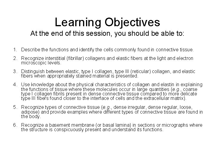 Learning Objectives At the end of this session, you should be able to: 1.