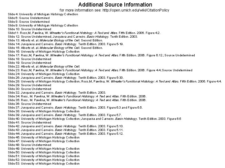  Additional Source Information for more information see: http: //open. umich. edu/wiki/Citation. Policy Slide