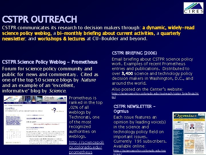 CSTPR OUTREACH CSTPR communicates its research to decision makers through: a dynamic, widely-read science