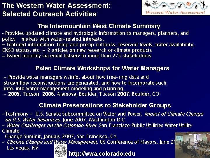 The Western Water Assessment: Selected Outreach Activities The Intermountain West Climate Summary - Provides