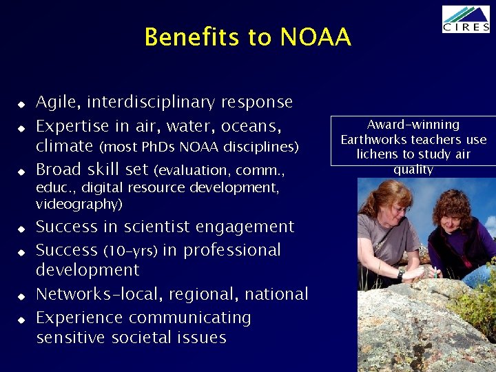 Benefits to NOAA u u u Agile, interdisciplinary response Expertise in air, water, oceans,