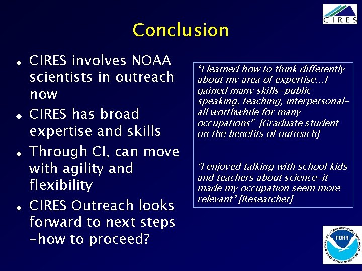 Conclusion u u CIRES involves NOAA scientists in outreach now CIRES has broad expertise