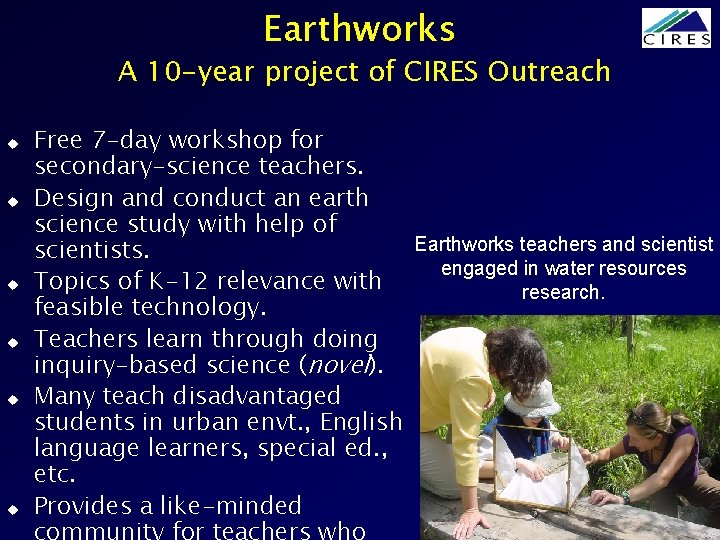 Earthworks A 10 -year project of CIRES Outreach u u u Free 7 -day