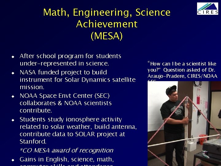 Math, Engineering, Science Achievement (MESA) u u After school program for students under-represented in