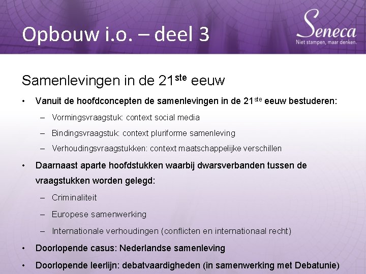 Opbouw i. o. – deel 3 Samenlevingen in de 21 ste eeuw • Vanuit