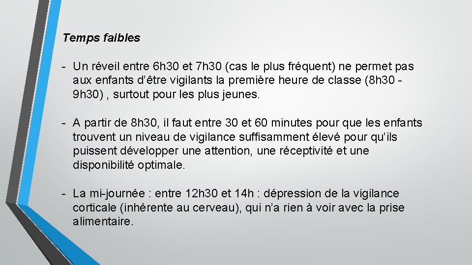 Temps faibles - Un réveil entre 6 h 30 et 7 h 30 (cas