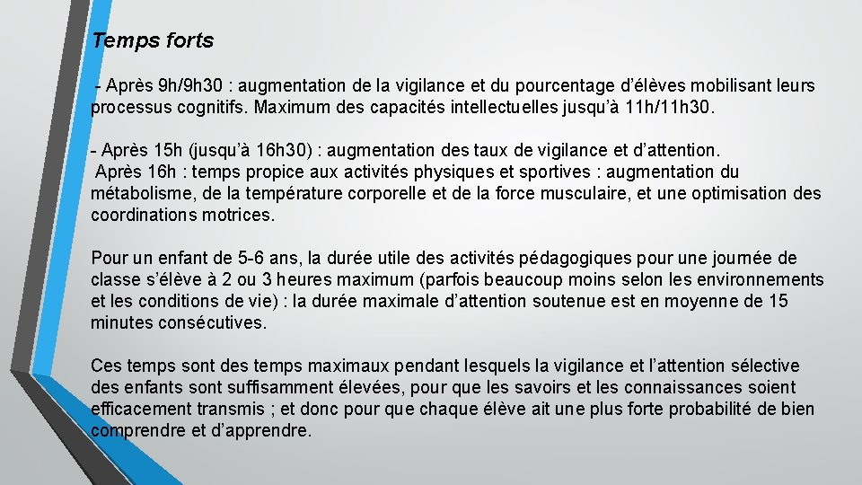 Temps forts - Après 9 h/9 h 30 : augmentation de la vigilance et
