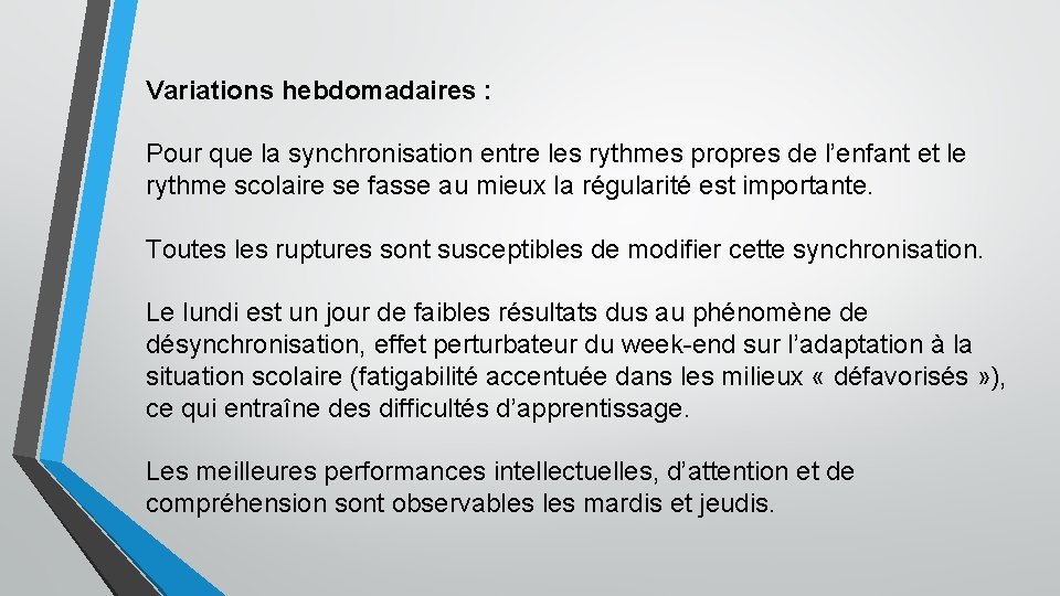 Variations hebdomadaires : Pour que la synchronisation entre les rythmes propres de l’enfant et