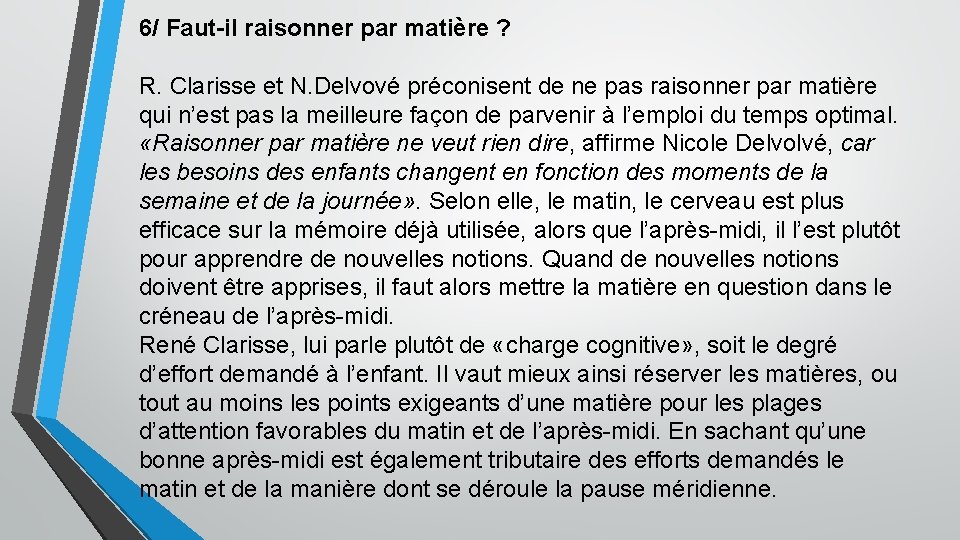 6/ Faut-il raisonner par matière ? R. Clarisse et N. Delvové préconisent de ne