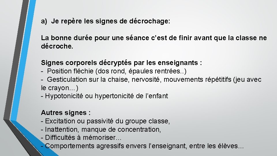 a) Je repère les signes de décrochage: La bonne durée pour une séance c’est
