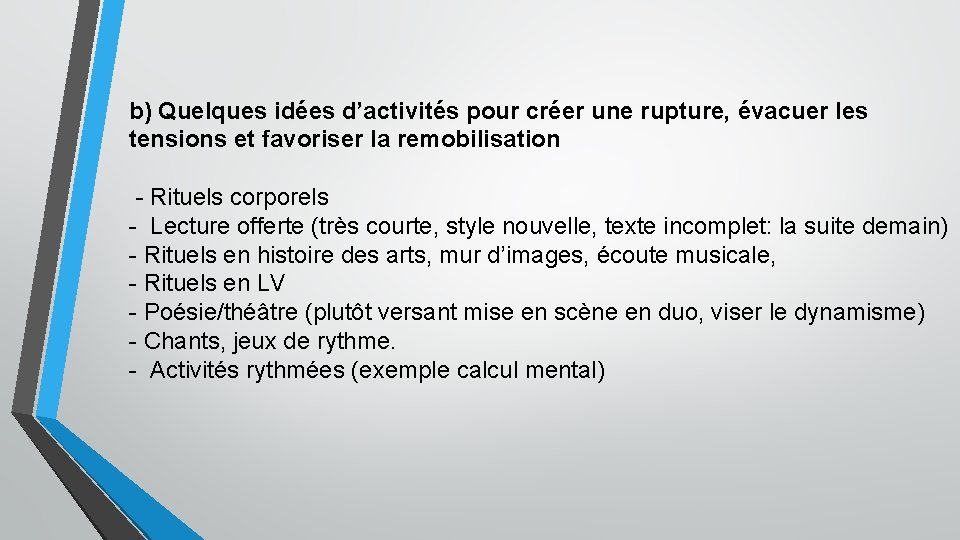 b) Quelques idées d’activités pour créer une rupture, évacuer les tensions et favoriser la