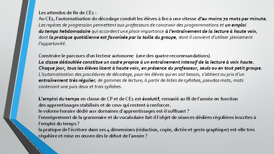 Les attendus de fin de CE 1 : Au CE 1, l’automatisation du décodage