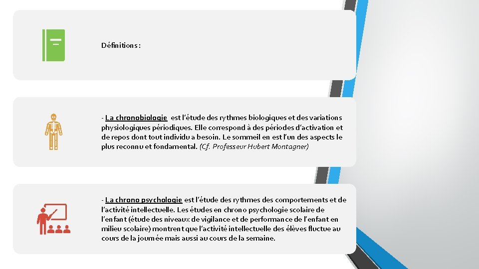 Définitions : - La chronobiologie est l’étude des rythmes biologiques et des variations physiologiques