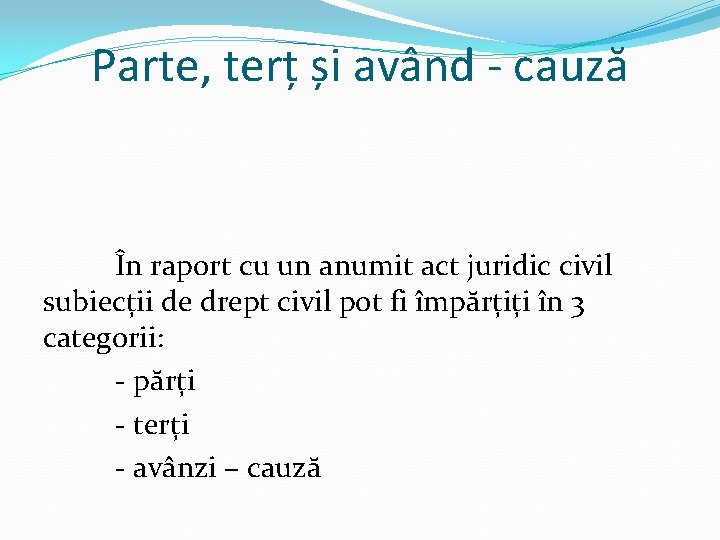 Parte, terț și având - cauză În raport cu un anumit act juridic civil