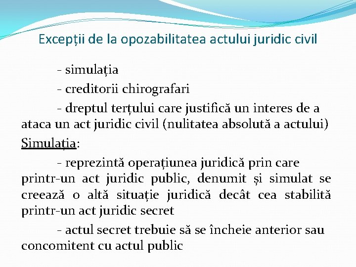 Excepții de la opozabilitatea actului juridic civil - simulația - creditorii chirografari - dreptul