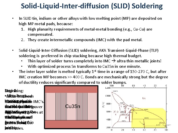 Solid-Liquid-Inter-diffusion (SLID) Soldering • In SLID tin, indium or other alloys with low melting