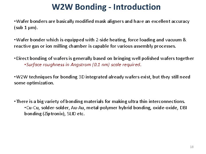 W 2 W Bonding - Introduction • Wafer bonders are basically modified mask aligners