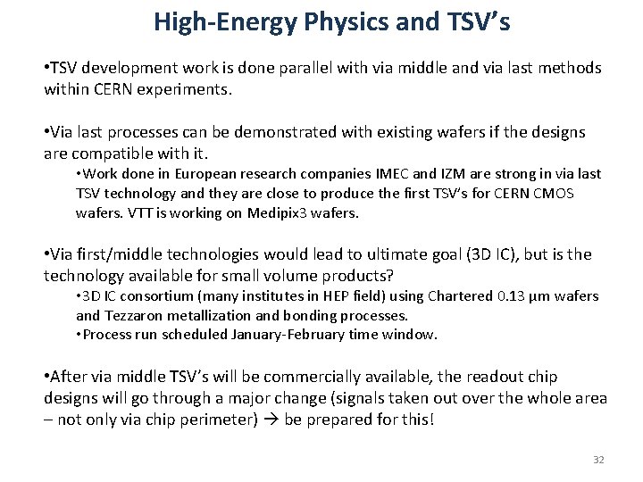 High-Energy Physics and TSV’s • TSV development work is done parallel with via middle
