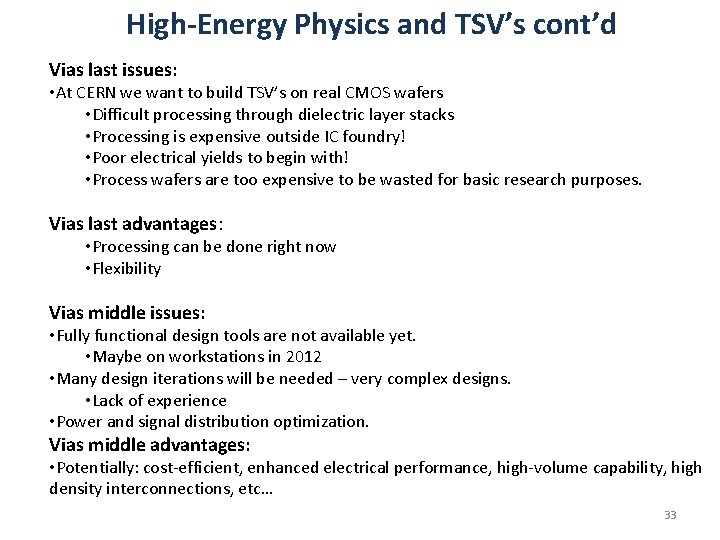 High-Energy Physics and TSV’s cont’d Vias last issues: • At CERN we want to