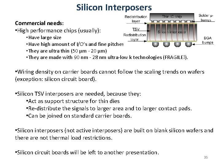 Silicon Interposers Commercial needs: • High performance chips (usually): • Have large size •