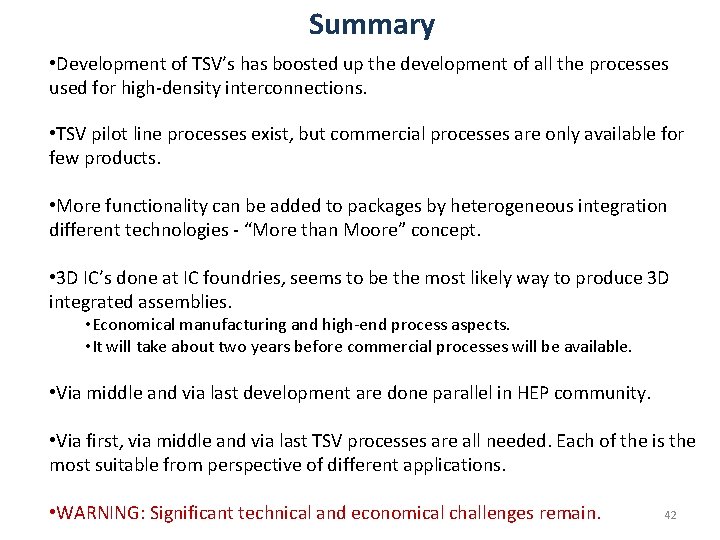 Summary • Development of TSV’s has boosted up the development of all the processes