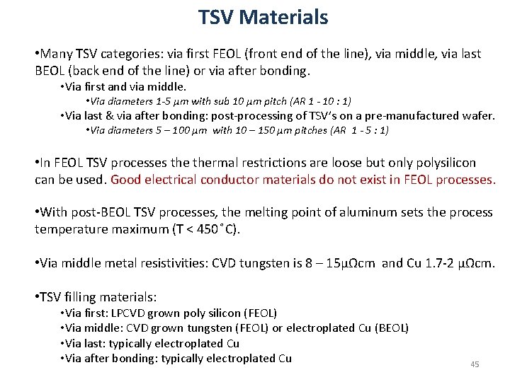 TSV Materials • Many TSV categories: via first FEOL (front end of the line),