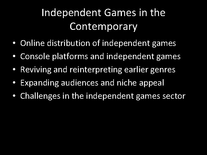 Independent Games in the Contemporary • • • Online distribution of independent games Console