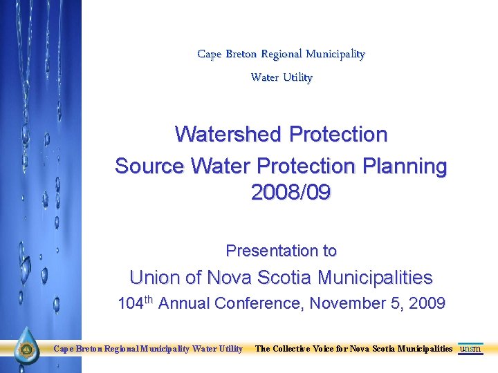 Cape Breton Regional Municipality Water Utility Watershed Protection Source Water Protection Planning 2008/09 Presentation