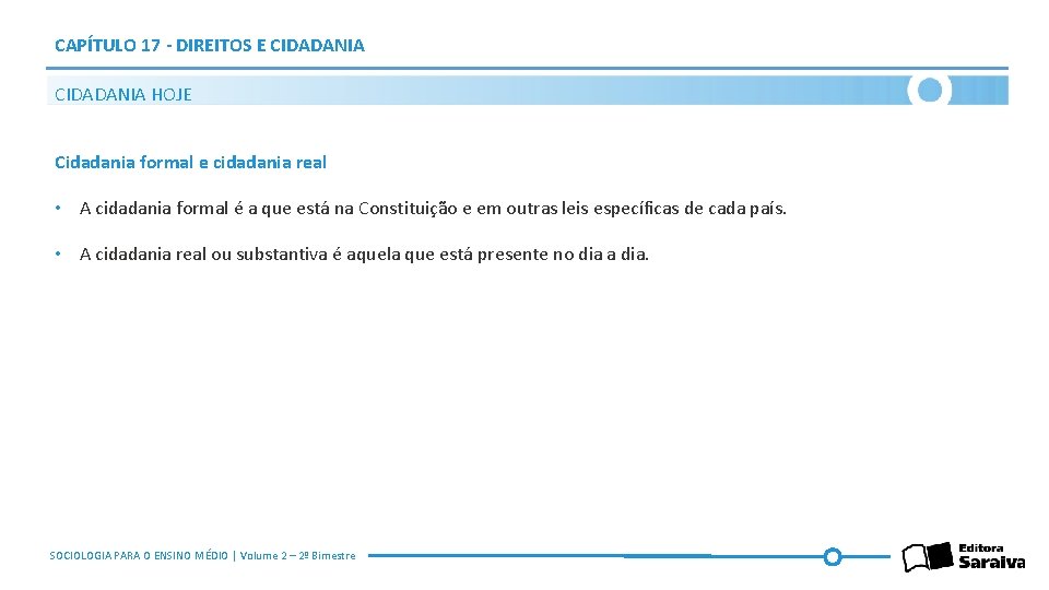 CAPÍTULO 17 - DIREITOS E CIDADANIA HOJE Cidadania formal e cidadania real • A