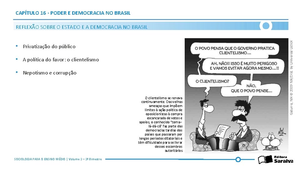 CAPÍTULO 16 - PODER E DEMOCRACIA NO BRASIL • Privatização do público • A