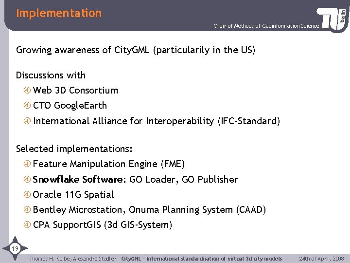 Implementation Chair of Methods of Geoinformation Science Growing awareness of City. GML (particularily in