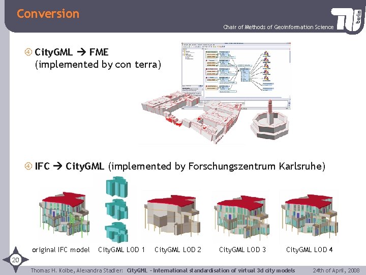 Conversion Chair of Methods of Geoinformation Science City. GML FME (implemented by con terra)