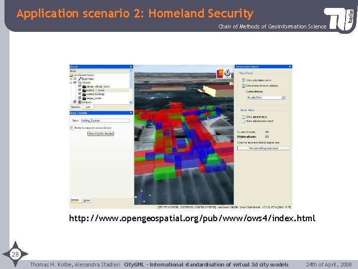 Application scenario 2: Homeland Security Chair of Methods of Geoinformation Science http: //www. opengeospatial.