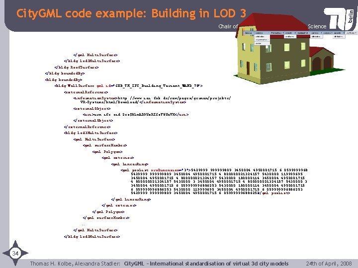 City. GML code example: Building in LOD 3 Chair of Methods of Geoinformation Science