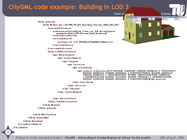 City. GML code example: Building in LOD 3 Chair of Methods of Geoinformation Science