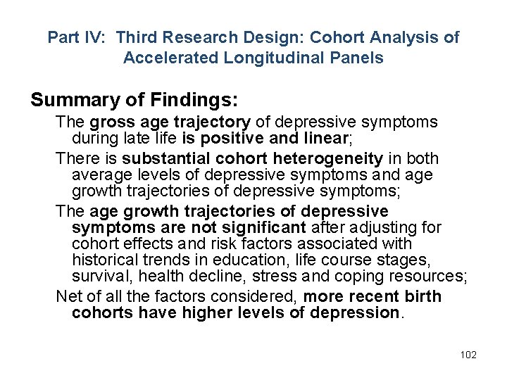 Part IV: Third Research Design: Cohort Analysis of Accelerated Longitudinal Panels Summary of Findings: