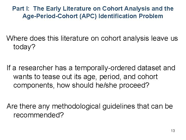 Part I: The Early Literature on Cohort Analysis and the Age-Period-Cohort (APC) Identification Problem