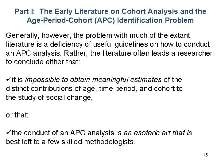 Part I: The Early Literature on Cohort Analysis and the Age-Period-Cohort (APC) Identification Problem