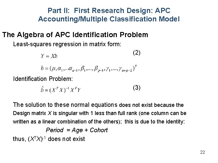 Part II: First Research Design: APC Accounting/Multiple Classification Model The Algebra of APC Identification