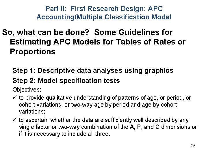 Part II: First Research Design: APC Accounting/Multiple Classification Model So, what can be done?