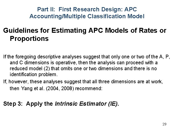 Part II: First Research Design: APC Accounting/Multiple Classification Model Guidelines for Estimating APC Models