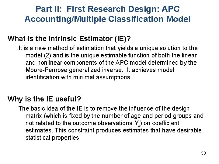 Part II: First Research Design: APC Accounting/Multiple Classification Model What is the Intrinsic Estimator