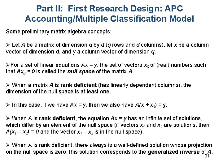 Part II: First Research Design: APC Accounting/Multiple Classification Model Some preliminary matrix algebra concepts: