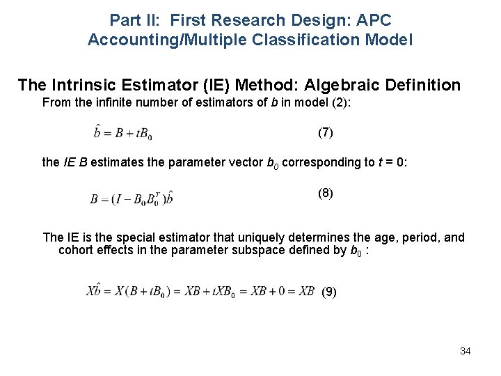 Part II: First Research Design: APC Accounting/Multiple Classification Model The Intrinsic Estimator (IE) Method: